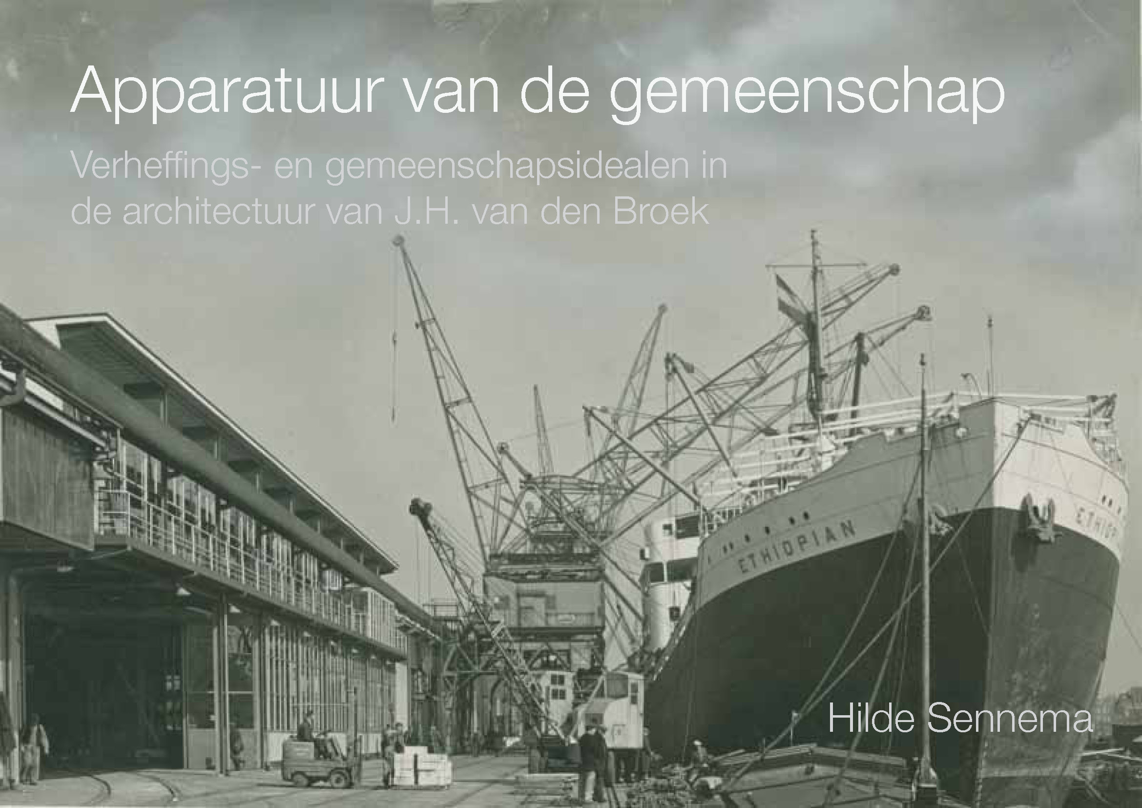 Apparatuur van de gemeenschap. Verheffings- en gemeenschapsidealen in de architectuur van J.H. van den Broek