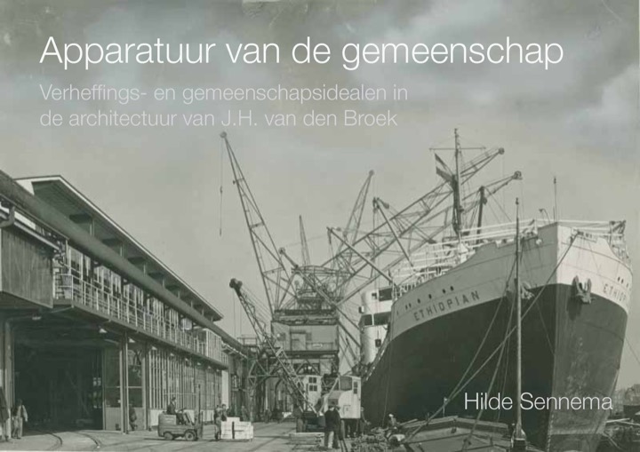 Apparatuur van de gemeenschap. Verheffings- en gemeenschapsidealen in de architectuur van J.H. van den Broek